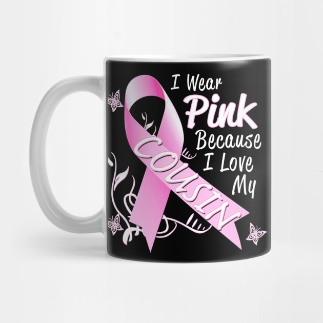 I Wear Pink For My Cousin Breast Cancer Awareness by Just Another Shirt